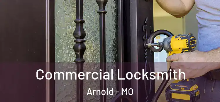 Commercial Locksmith Arnold - MO