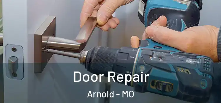 Door Repair Arnold - MO