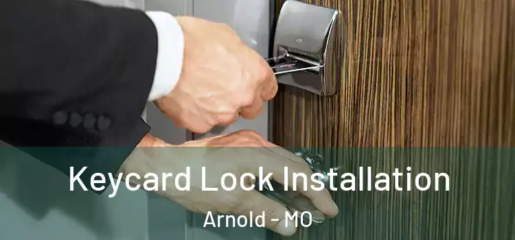 Keycard Lock Installation Arnold - MO