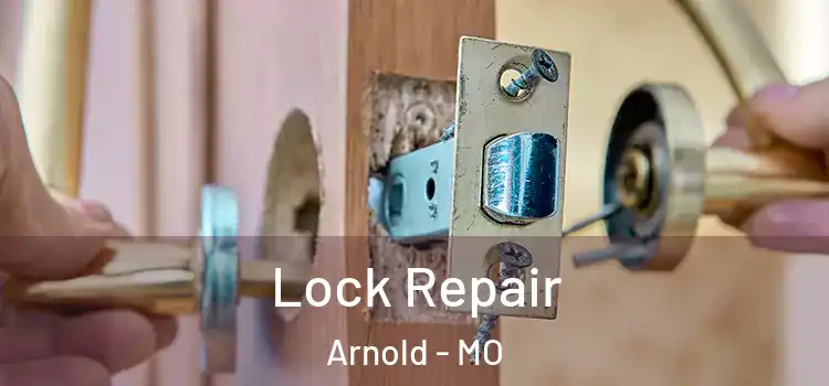 Lock Repair Arnold - MO