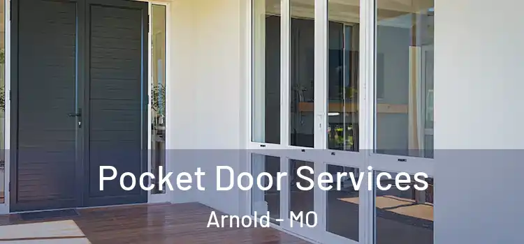 Pocket Door Services Arnold - MO