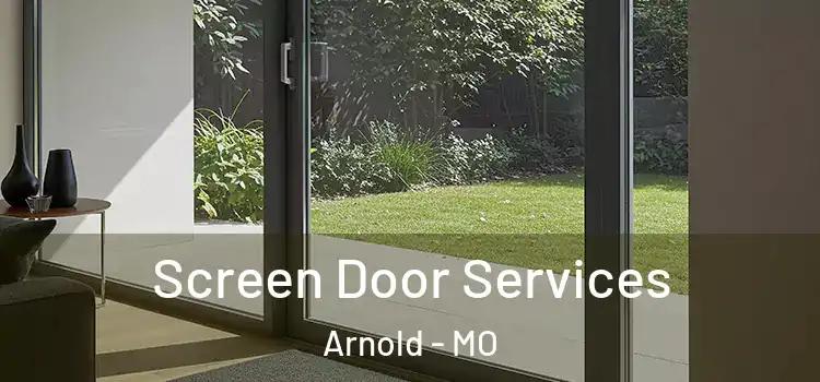 Screen Door Services Arnold - MO