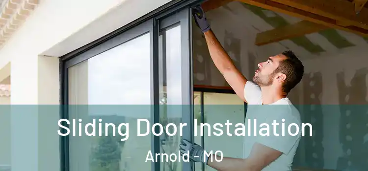 Sliding Door Installation Arnold - MO